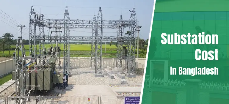 Substation cost in Bangladesh – A complete guide